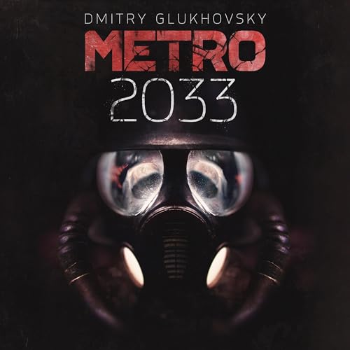 Metro 2033 by Dmitry Glukhovsky