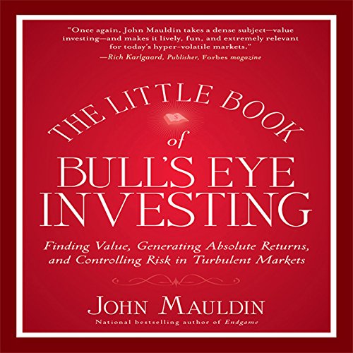 The Little Book of Bull's Eye Investing by John Mauldin