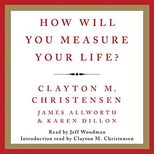 How Will You Measure Your Life?