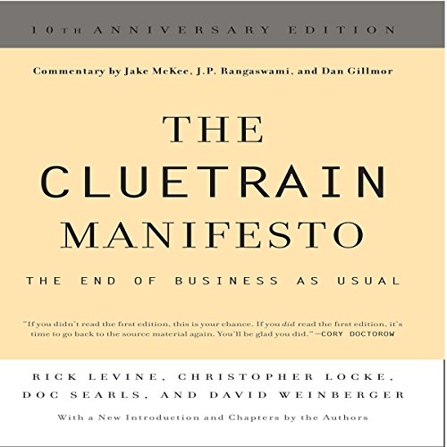 The Cluetrain Manifesto: 10th Anniversary Edition