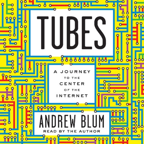 Tubes by Andrew Blum