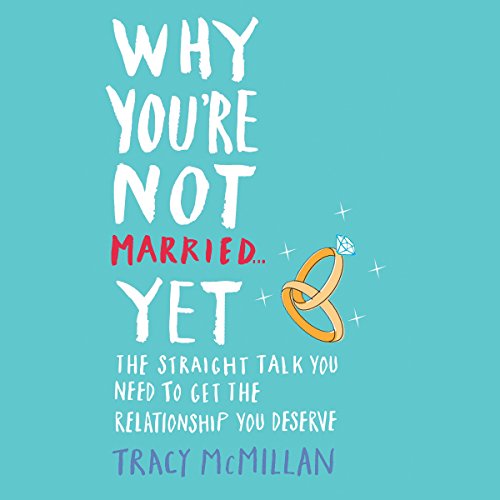 Why You're Not Married . . . Yet