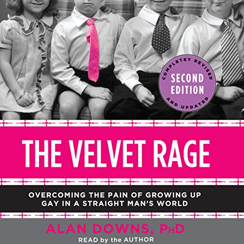The Velvet Rage by Alan Downs PhD