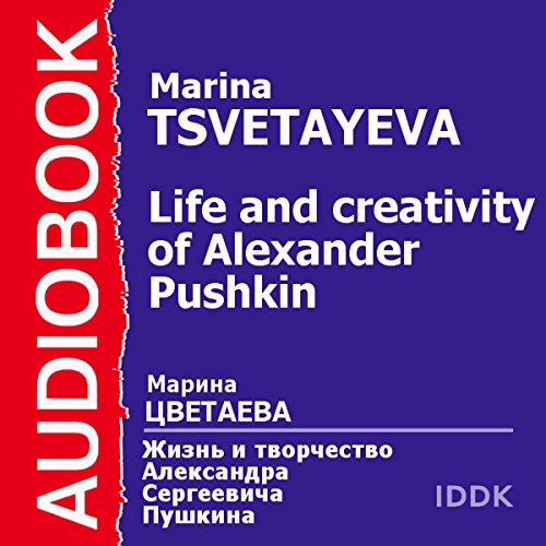 The Life and Creativity of Alexander Pushkin