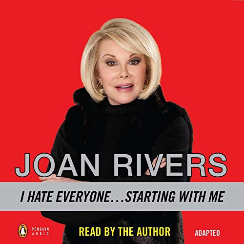 I Hate Everyone...Starting with Me by Joan Rivers