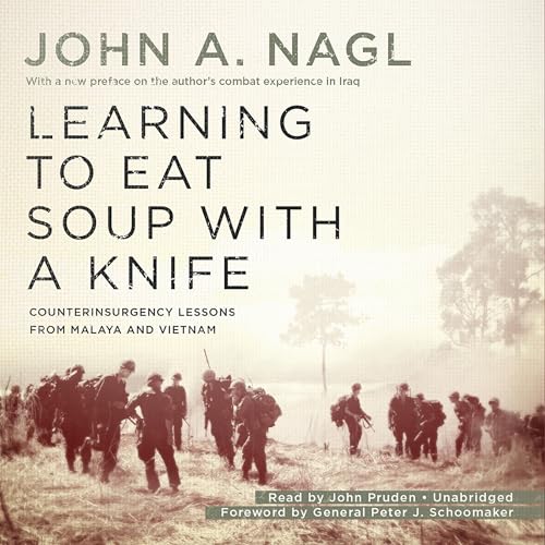 Learning to Eat Soup with a Knife by John A. Nagl