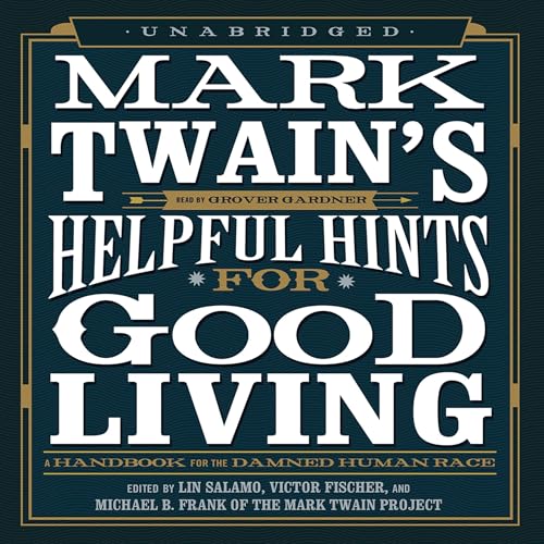 Mark Twain's Helpful Hints for Good Living by Lin Salamo - editor