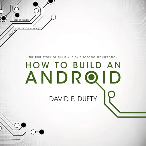 How to Build an Android by David F. Dufty