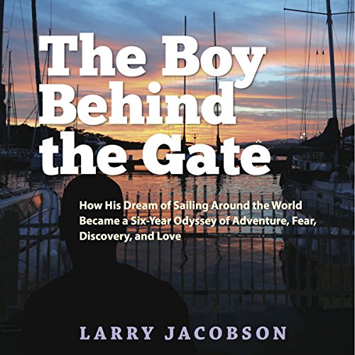The Boy Behind the Gate by Larry Jacobson
