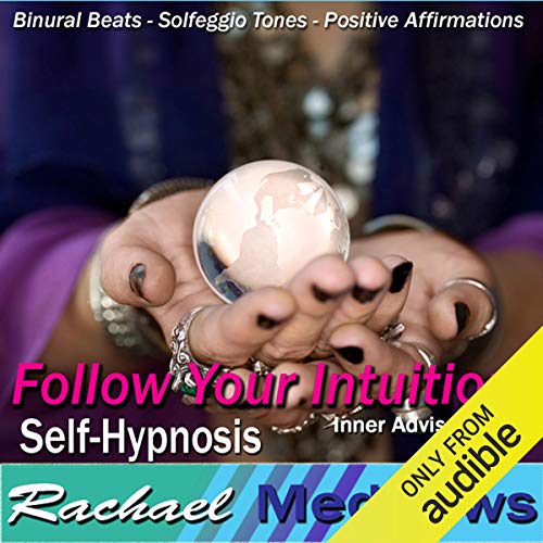 Follow Your Intuition Hypnosis by Rachael Meddows