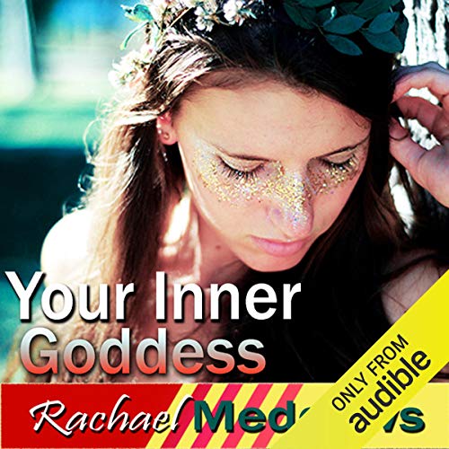 Embrace Your Inner Goddess Hypnosis by Rachael Meddows