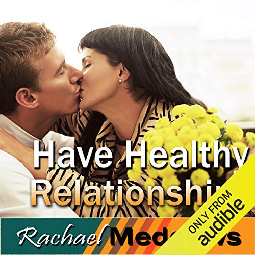 Have Healthy Relationships Hypnosis by Rachael Meddows