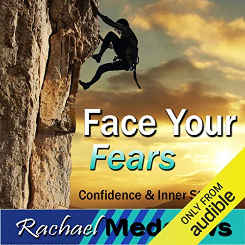 Face Your Fears Hypnosis by Rachael Meddows