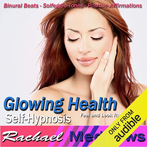 Glowing Health Hypnosis by Rachael Meddows