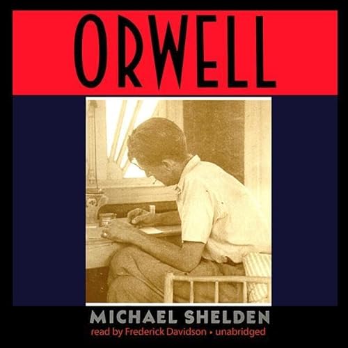 Orwell by Michael Shelden