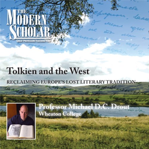 The Modern Scholar: Tolkien and the West by Professor Michael Drout