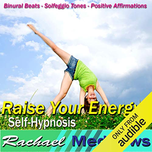 Raise Your Energy Hypnosis by Rachael Meddows
