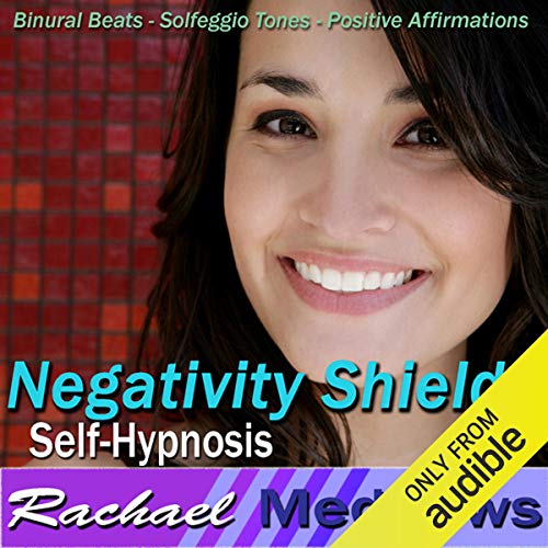 Negativity Shield Hypnosis by Rachael Meddows