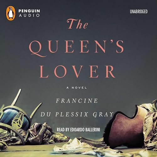 The Queen's Lover by Francine Du Plessix Gray