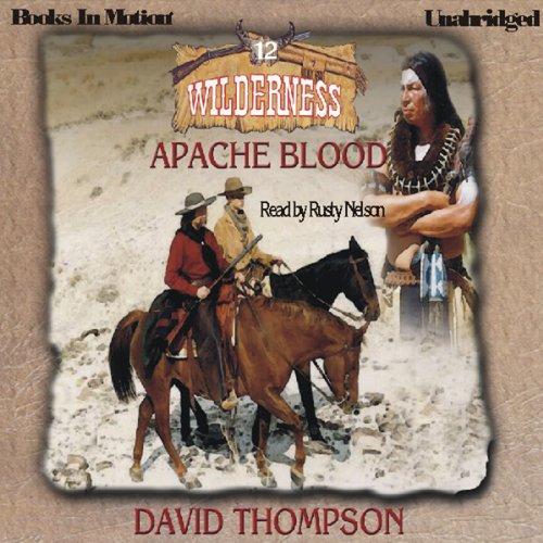 Apache Blood by David Thompson