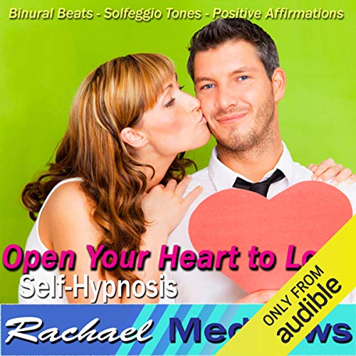 Open Your Heart to Love Hypnosis by Rachael Meddows