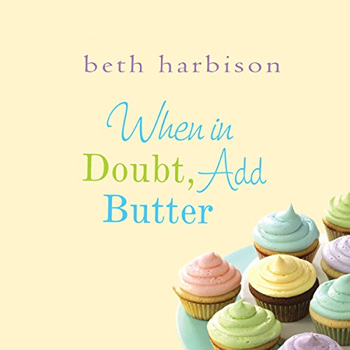 When in Doubt, Add Butter