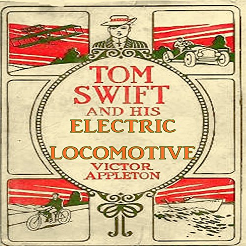 Tom Swift and His Electric Locomotive