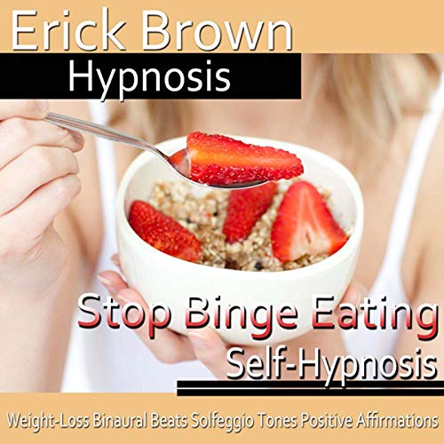 Stop Binge Eating by Erick Brown Hypnosis