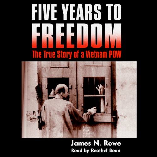 Five Years to Freedom by James N. Rowe