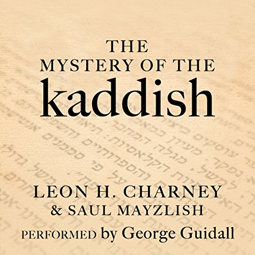 The Mystery of the Kaddish by Leon H. Charney