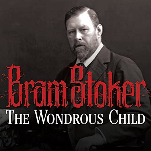 The Wondrous Child by Bram Stoker