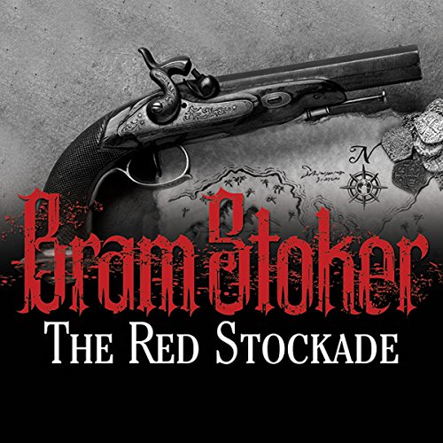 The Red Stockade by Bram Stoker