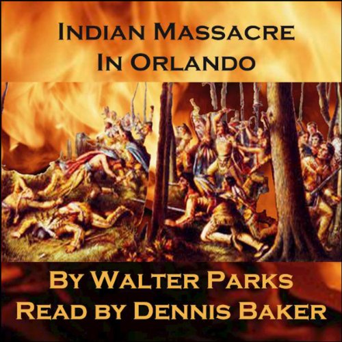 Indian Massacre in Orlando by Walter Parks