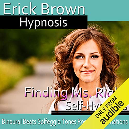 Finding Ms. Right by Erick Brown Hypnosis