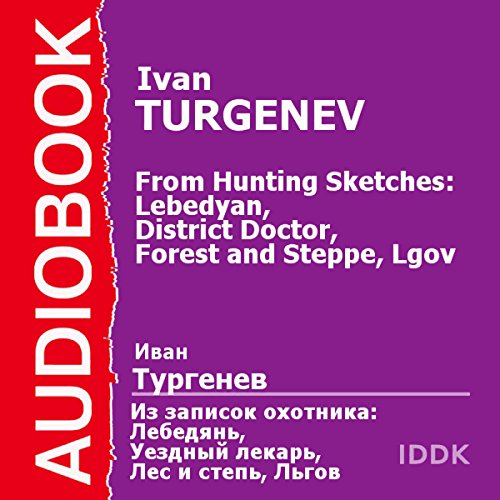 From Hunting Sketches: Lebedyan, District Doctor, Forest and Steppe, Lgov [Russian Edition]