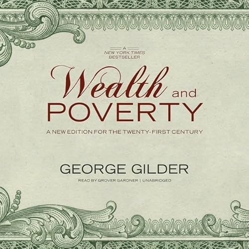 Wealth and Poverty by George F. Gilder