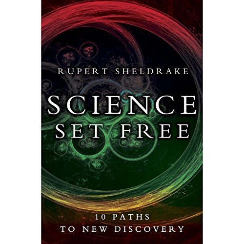 Science Set Free by Rupert Sheldrake