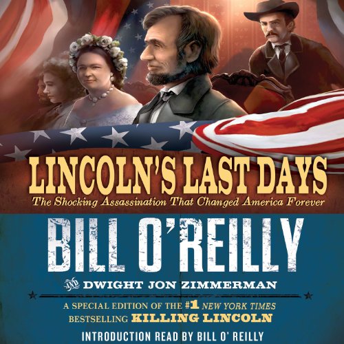 Lincoln's Last Days by Bill O'Reilly