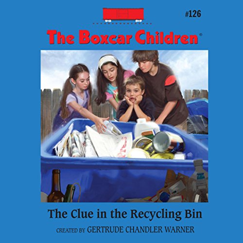 The Clue in the Recycling Bin by Gertrude Chandler Warner