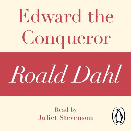 Edward the Conqueror (A Roald Dahl Short Story) by Roald Dahl