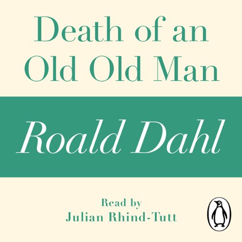 Death of an Old Old Man (A Roald Dahl Short Story)