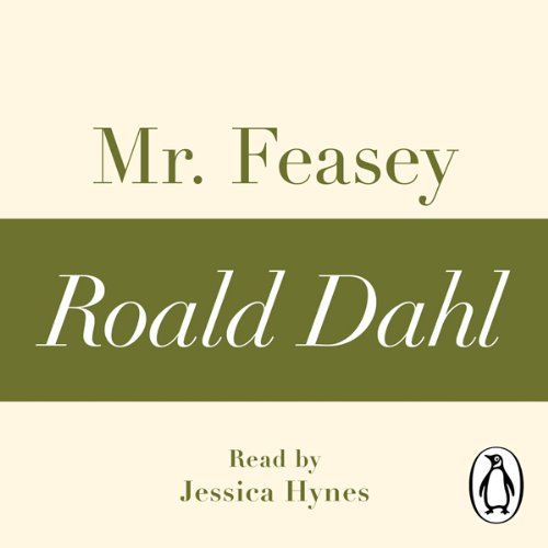 Mr Feasey (A Roald Dahl Short Story) by Roald Dahl