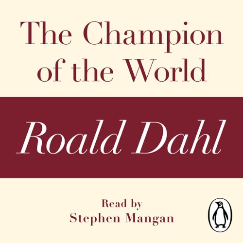 The Champion of the World (A Roald Dahl Short Story)