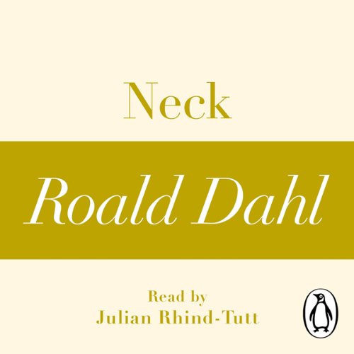 Neck (A Roald Dahl Short Story) by Roald Dahl