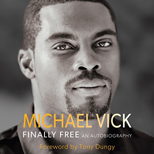 Finally Free by Michael Vick