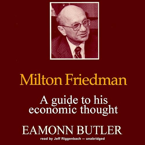 Milton Friedman by Eamonn Butler