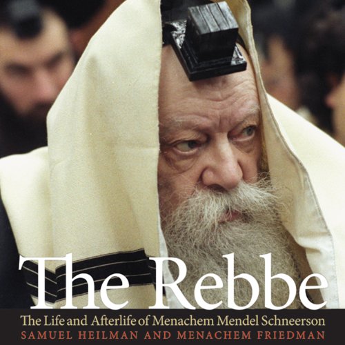 The Rebbe by Samuel Heilman