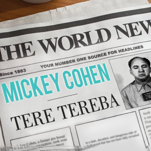 Mickey Cohen by Tere Tereba