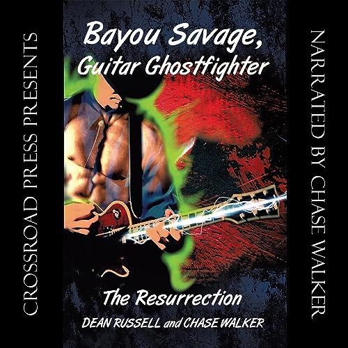 Bayou Savage, Guitar Ghost Fighter: The Resurrection by Dean Russell