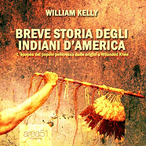 Breve storia degli indiani d'America [A Brief History of the Native Americans]